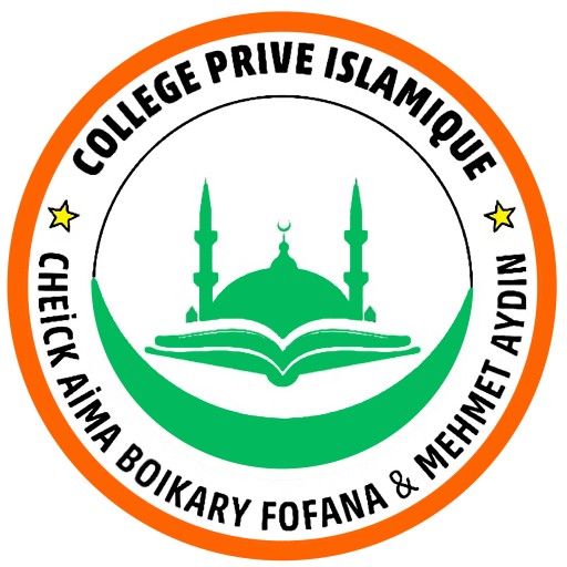 COLLEGE PRIVE ISLAMIQUE CHEICK AIMA BOIKARY FOFANA &MEHMET AYDIN